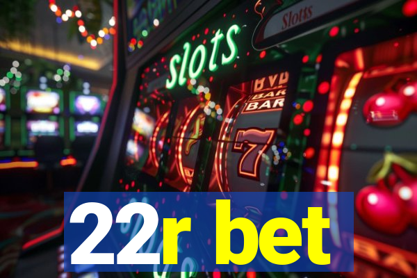 22r bet